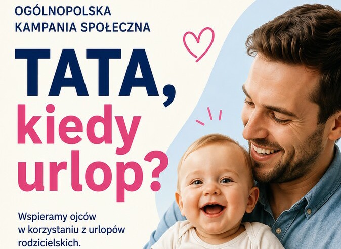 Ilustracja do informacji: Kampania społeczna - Tata, kiedy urlop?